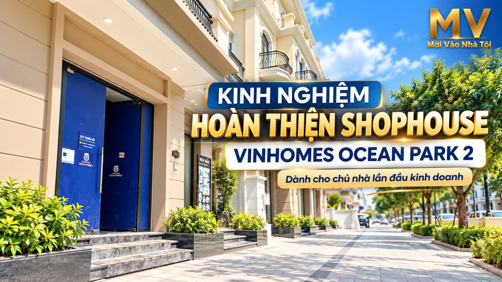 Kinh nghiệm hoàn thiện shophouse Vinhomes Ocean Park 2 cho người mới kinh doanh